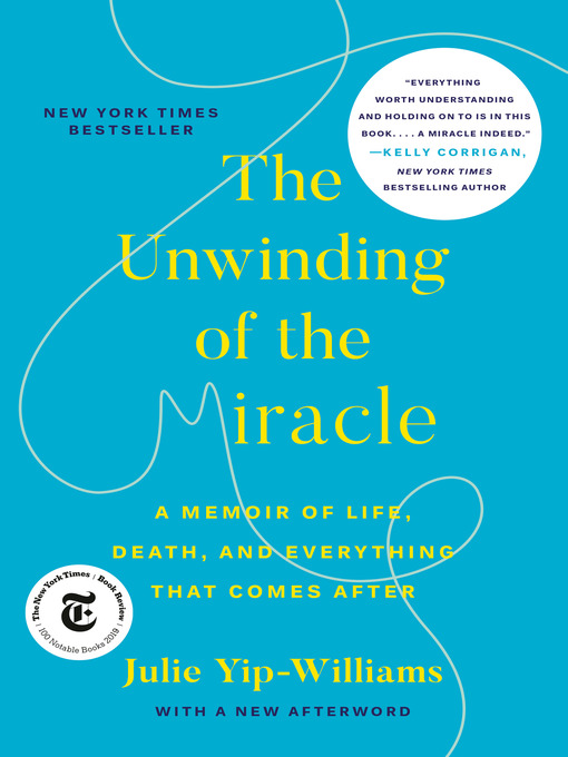Title details for The Unwinding of the Miracle by Julie Yip-Williams - Wait list